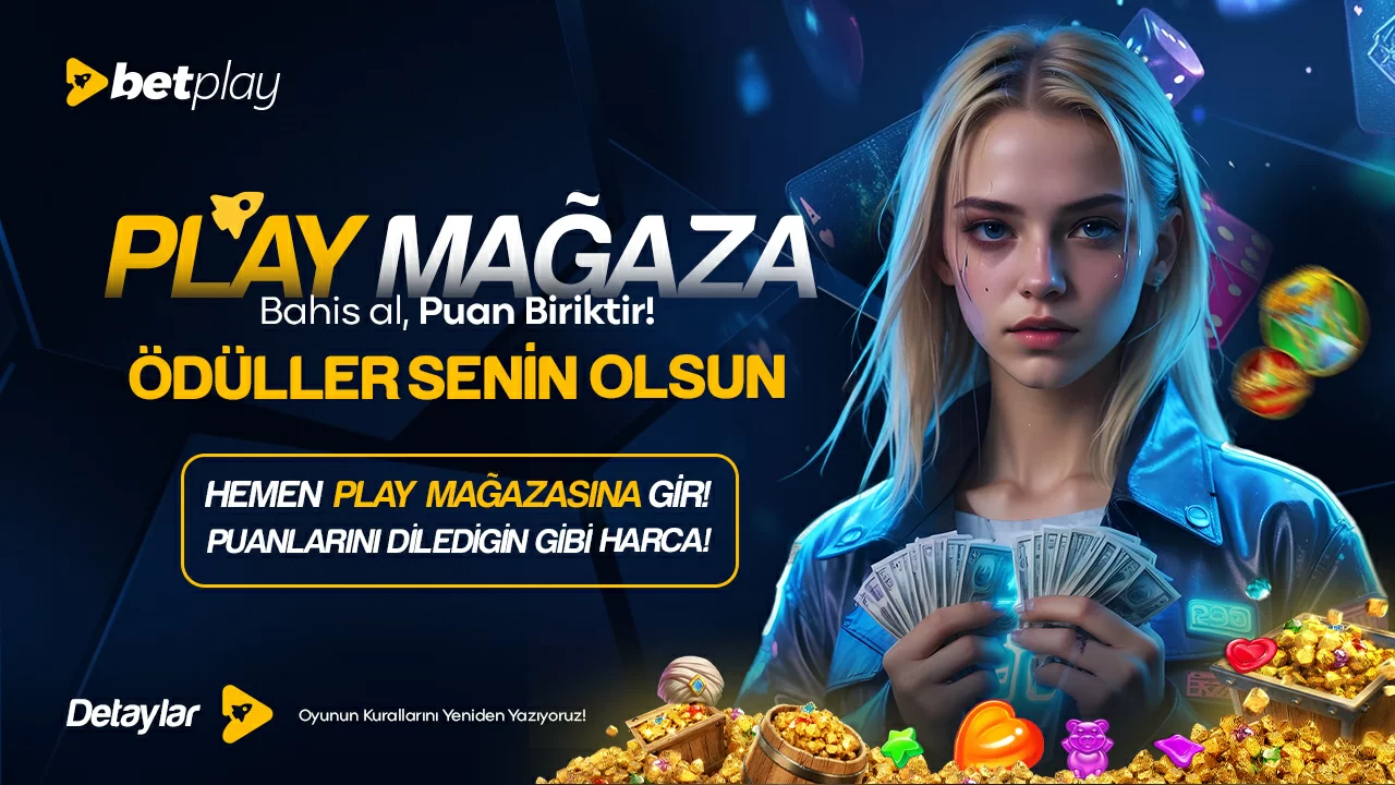 PLAY PUAN İLE HEMEN MAĞAZAYA GİR! BONUSLARI KAP!